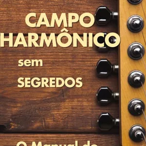 Imagem de capa para o Ebook CAMPO HARMÔNICO SEM SEGREDOS — O manual do estudante!