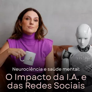Imagem de capa para o Curso online Neurociência e Saúde Mental: O Impacto da I.A. e das Redes Sociais no Cérebro e na Prática Clínica