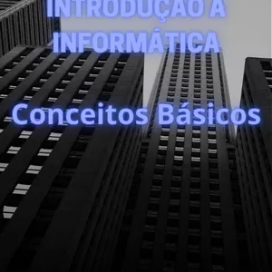 Imagem de capa para o Ebook Introdução à informática: conceitos básicos 