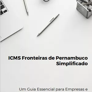 Imagem do curso ICMS Fronteiras de Pernambuco Simplificado - Um Guia Essencial para Empresas e Contribuintes