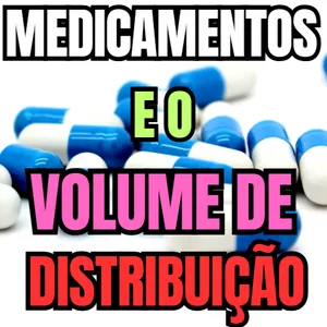 Imagem de capa para o Ebook PDF - Entenda FÁCIL o que é O VOLUME DE DISTRIBUIÇÃO das medicações - Aula 29