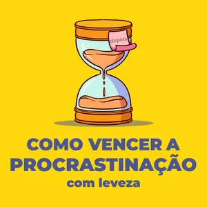 Imagem de capa para o Curso online Produtividade: vença a procrastinação, com LEVEZA