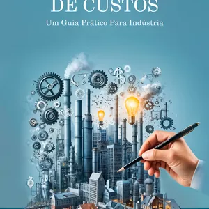 Imagem de capa para o Ebook Gestão Eficiente de Custos: Um Guia Prático Para Industria