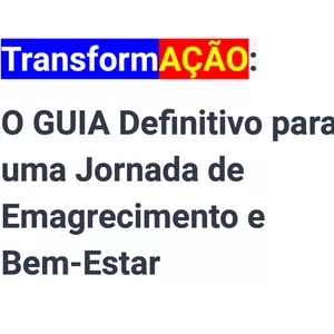 Imagem de capa para o Ebook TransformAÇÃO:  O GUIA Definitivo para uma Jornada de Emagrecimento e Bem-Estar