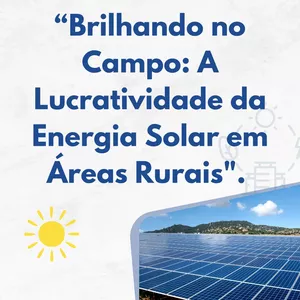Imagem de capa para o Ebook Brilhando no Campo: A lucratividade da energia solar em aéreas rurais.  