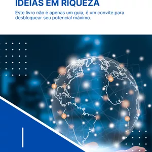 Imagem de capa para o Ebook O PODER DE TRANSFORMAR IDEIAS EM RIQUEZA