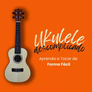 Imagem de capa para o Curso online Ukulele Descomplicado: Aprenda a Tocar de Forma Fácil