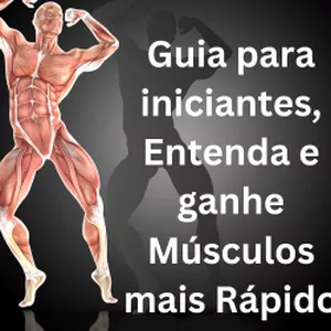 Imagem de capa para o Ebook Guia para iniciantes, Entenda e ganhe Músculos mais Rápido