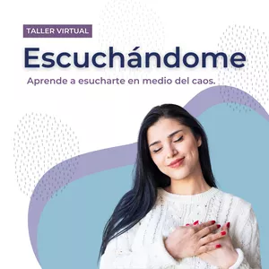 Imagen de portada para Curso online Escuchandome:  Aprende a escuchar tu voz en medio del caos.