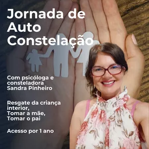 Imagem de capa para o Curso online Jornada de Auto Constelação Familiar - Regate da Criança interior e Tomar pai e mãe