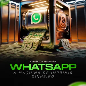 Imagem de capa para o Curso online Whatsapp a Maquina de Imprimir Dinheiro 
