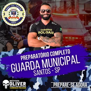👮‍♂️ Preparatório Completo GUARDA MUNICIPAL de Santos SP 👮‍♂️ GCM - Instituto Óliver