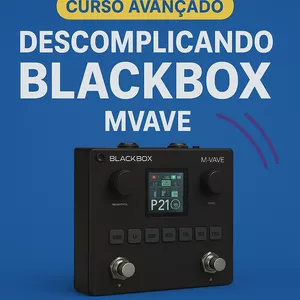 Imagem de capa para o Curso online DESCOMPLICANDO A BLACKBOX MVAVE GUITARRA