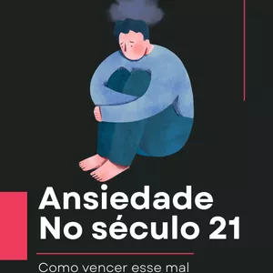 Imagem de capa para o Ebook Ansiedade no século 21