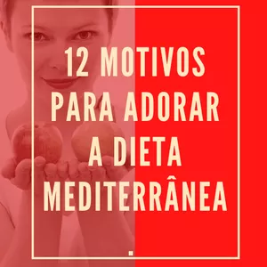 Imagem de capa para o Ebook 12 Motivos para Adorar Dieta Mediterrânea