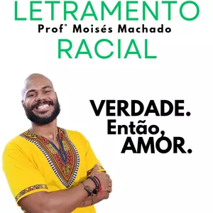 Imagem de capa para o Curso online Letramento Racial - Verdade. Então, amor - Profº Moisés Machado