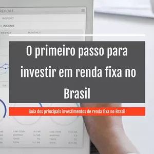 Imagem de capa para o Ebook O primeiro passo para investir em renda fixa no Brasil