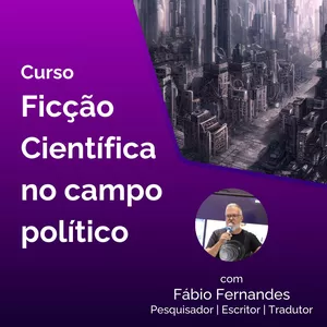 Imagem de capa para o Curso online Ficção Científica no Campo Político
