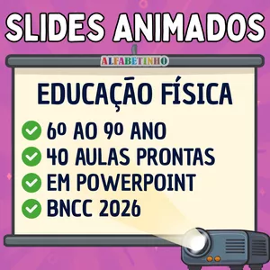 Imagem de SLIDES ANIMADOS - EDUCAÇÃO FÍSICA - 6º AO 9º ANO - BNCC 2026 criado por ALFABETINHO na hotmart