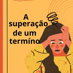 Imagem de capa para o Ebook A SUPERAÇÃO DE UM TÉRMINO