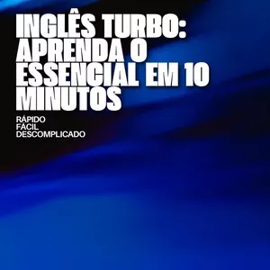 Imagem de capa para o Ebook Inglês Turbo: Aprenda o Essencial em 10 Minutos