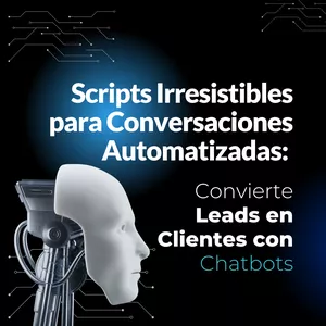 Imagen de portada para Curso online (A) SCRIPTS IRRESISTIBLES PARA CONVERSACIONES AUTOMATIZADAS: CONVIERTE LEADS EN CLIENTES CON CHATBOTS
