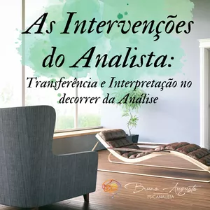 Imagem de capa para o Curso online Maratona de estudos Psicanalíticos - As intervenções do analista - transferência e interpretação no decorrer da Análise