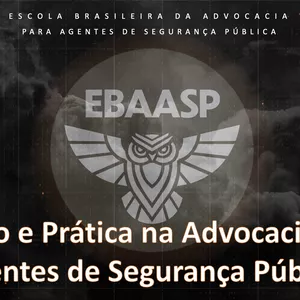 Gestão e prática na advocacia para Agentes de Segurança Pública