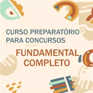 Imagem de capa para o Curso online FUNDAMENTAL COMPLETO (CURSO PREPARATÓRIO PARA CONCURSO)