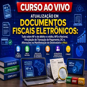 Imagem do curso Ao Vivo - 27/05/2026 - ATUALIZAÇÃO EM DOCUMENTOS FISCAIS ELETRÔNICOS: Tudo Sobre NF-e de Débito e Crédito, NFS-e Nacional, Vinculação de Transação de Pagamento, DC-e, Alterações na Manifestação do Destinatário e Mais (Pontuação no PEPC)