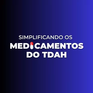 Imagem de capa para o Curso online MasterClass - Simplificando os Medicamentos do TDAH