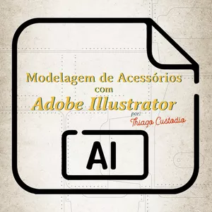 Imagem de capa para o Curso online Modelagem de Acessórios com Adobe Illustrator