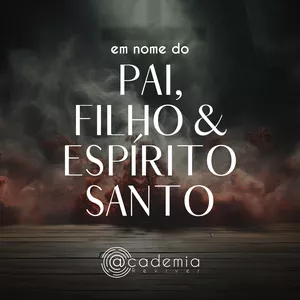 Imagem de capa para o Curso online EM NOME DO PAI, FILHO &amp; ESPÍRITO SANTO