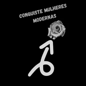 Imagem de capa para o Ebook Conquiste Mulheres Modernas