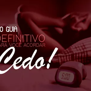 Imagem de capa para o Ebook O guia definitivo para você acordar CEDO