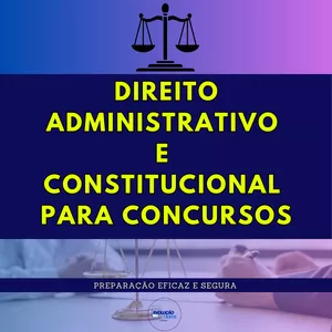 Imagem de capa para o Ebook DIREITO CONSTITUCIONAL E ADMINISTRATIVO PARA CONCURSOS - 2025