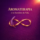 Aromaterapia e o sentidos da vida