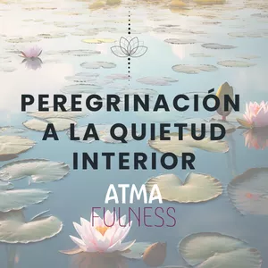 Imagen de portada para Curso online Peregrinación a la Quietud Interior | ATMAfulness