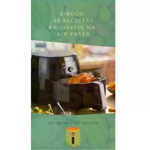 Imagem de E-BOOK 50 RECEITAS SAUDÁVEIS NA AIR FRYER criado por Heber Almeida Barros na hotmart