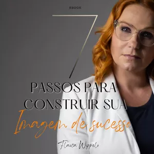 Imagem de capa para o Ebook 7 Passos para Construir sua Imagem de Sucesso.