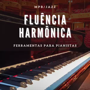 Imagem de Fluência Harmônica para Pianistas criado por Samuel Gustinelli produções artísticas na hotmart