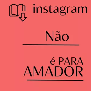 Imagem de capa para o Ebook INSTAGRAM NÃO É PARA AMADORES