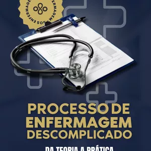 Imagem do curso Processo de Enfermagem Descomplicado: da Teoria a Prática