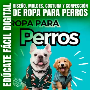 Imagen de portada para Ebook DISEÑO, MOLDES, COSTURA Y CONFECCIÓN DE ROPA PARA PERROS
