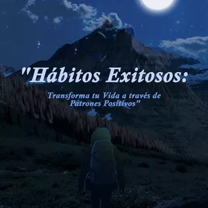 Imagen de portada para Ebook "Hábitos Existosos: Transforma tu Vida a través de Patrones Positivos"