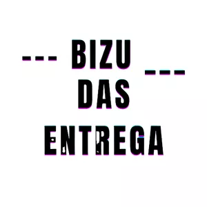 BIZU DAS ENTREGA por BIZUDASENTREGA