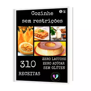 Imagem de capa para o Ebook Cozinhe sem restrições 310 Receitas, zero lactose, zero açucar e sem glúten