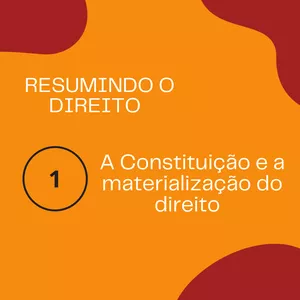 Imagem de capa para o Curso online Resumindo o Direito 01 - A Constituição e a materialização do Direito 