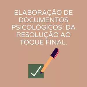 Imagem de capa para o Curso online Elaboração de Documentos Psicológicos: Da resolução ao toque final.