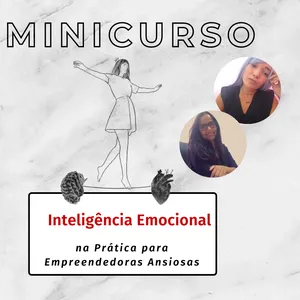 Imagem de capa para o Curso online INTELIGÊNCIA EMOCIONAL PARA EMPREENDEDORAS ANSIOSAS